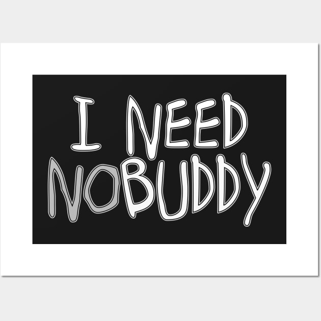 I need nobuddy (nobody) Wall Art by Best gifts for introverts